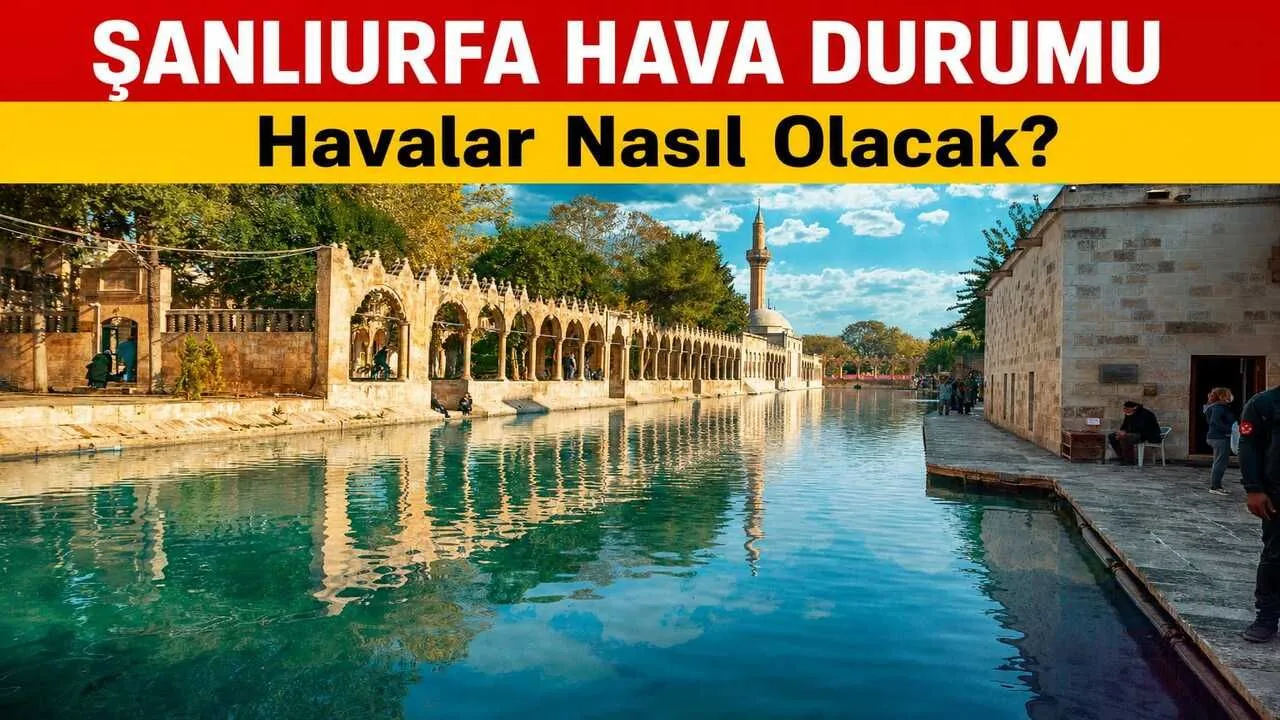 Şanlıurfa Hava Durumu Tahmini